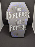 Creepier the Better Sign
